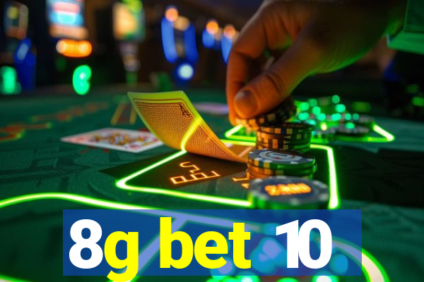 8g bet 10